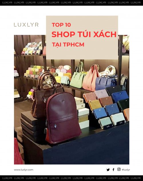 Top 10 shop túi xách nữ cao cấp, giá rẻ TPHCM
